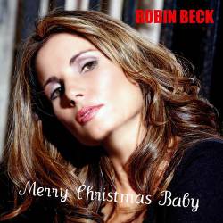Robin Beck : Merry Christmas Baby